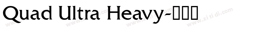 Quad Ultra Heavy字体转换